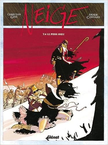 Amazon Fr Neige Tome 06 Le Pisse Dieu Convard Didier Gine Christian Livres