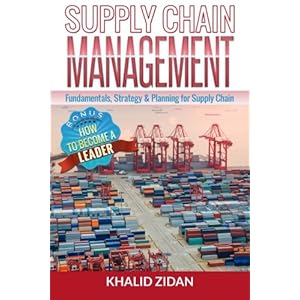 Supply Chain Management: Fundamentals, Strategy, Analytics & Planning for Supply Chain & Logistics Management (Logistics, Supply Chain Management, Pro