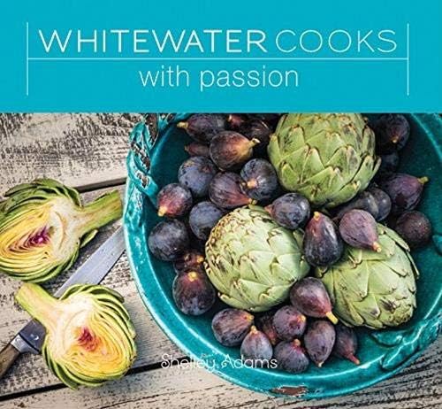 Whitewater Cooks with Passion: Volume 4