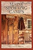 Maine Sporting Camps by George Smith