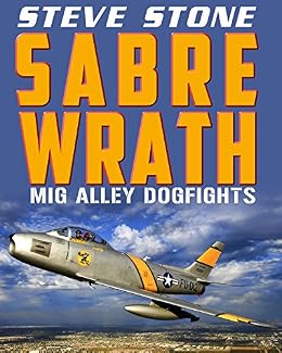 Sabre Wrath Mig Alley Dogfights Korean War 1950 1953 - 