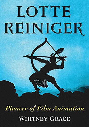 Lotte Reiniger: Pioneer of Film Animation