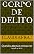Livro CORPO DE DELITO: Quando a prova precisa ser irrefutável