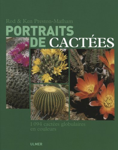 Portaits de cactées : 1094 cactées globulaires en couleurs by Rod Preston-Mafham, Ken Preston-Mafham