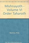 Mishnayoth - Volume VI Order Taharoth
