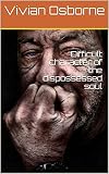 Difficult character of the dispossessed soul