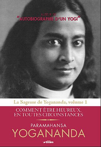 Sagesse de Yogananda : Volume 1, Comment être heureux en toutes circonstances by (Mass Market Paperback)