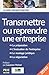 TRANSMETTRE REPRENDRE UNE ENTREPRISE 2010 (GUIDE PRATIQUE POUR TOUS) by 
