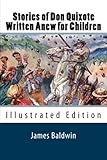 Stories of Don Quixote Written Anew for Children (Illustrated Edition)