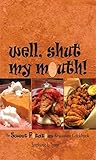 Well, Shut My Mouth!: The Sweet Potatoes Restaurant Cookbook by 