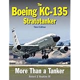 Boeing KC-135 Stratotanker: More Than A Tanker