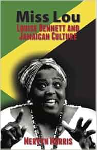 Miss Lou Louise Bennett And Jamaican Culture Mervyn