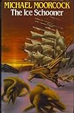 Front cover for the book The Ice Schooner by Michael Moorcock