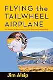 Flying the Tail Wheel Airplane: Key Points for