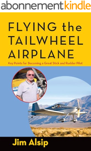 Download Flying the Tail Wheel Airplane: Key Points for Becoming a Great Stick and Rudder Pilot (English Edition) PDF
