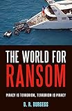 The World for Ransom: Piracy Is Terrorism, Terrorism Is Piracy by