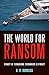 The World for Ransom: Piracy Is Terrorism, Terrorism Is Piracy by