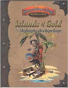 Swashbuckling Adventures: Islands Of Gold - The Midnight Archipelago (9781887953986)