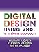 Digital Design Using VHDL: A Systems Approach by William J. Dally, R. Curtis Harting