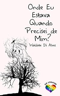 Livro ONDE EU ESTAVA QUANDO PRECISEI DE MIM?