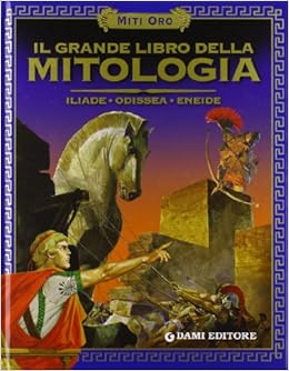 Il Grande Libro Della Mitologia Iliade Odissea Eneide 9788809610620 Amazon Com Books