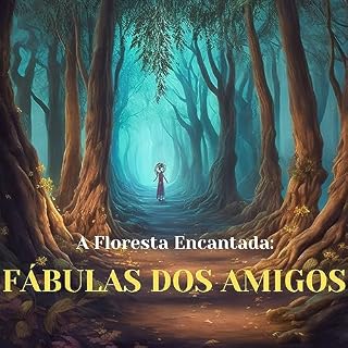 Livro A Floresta Encantada: Fábulas dos Amigos