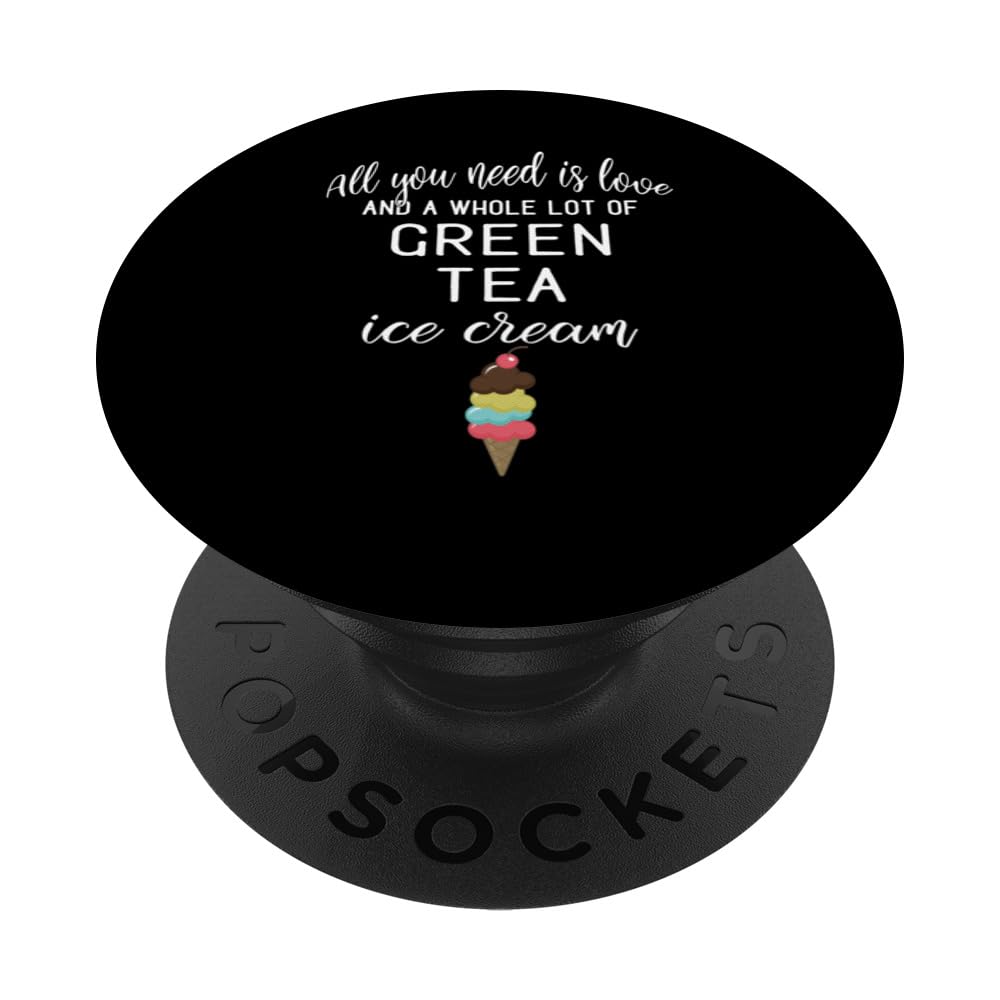I Love Green Tea Ice Cream Graphic for Foodies and Dessert L PopSockets Swappable PopGrip