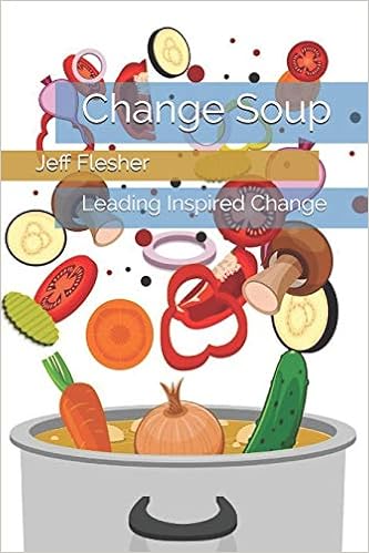 Change Soup: Leading Inspired Change