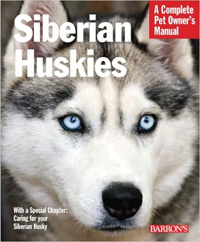 Siberian Huskies: Everyhing About Selection, Care, Nutrition, Behavior, and Training (Complete Pet Owners Manual) �y�[�p�[�o�b�N  - 2011/3/1