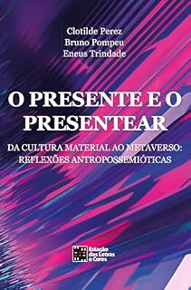 Livro O Presente e o Presentear; Da cultura material ao metaverso: reflexões antropossemióticas