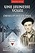 Une Jeunesse Volee, J'Avais 19 Ans en 1944 by 