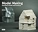 Model Making: Conceive, Create and Convince
