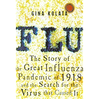 Flu: The Story of the Great Influenza Pandemic of 1918 and the Search for the Virus That Caused It book cover