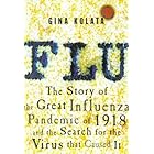 Flu: The Story of the Great Influenza Pandemic of 1918 and the Search for the Virus That Caused It