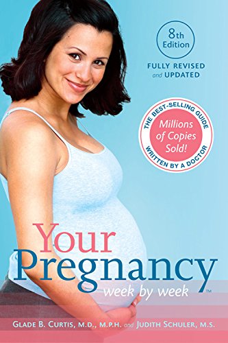 Your Pregnancy Week by Week, 8th Edition, by Glade B. Curtis, Judith Schuler