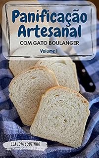 Livro Panificação Artesanal com Gato Boulanger: Volume 1
