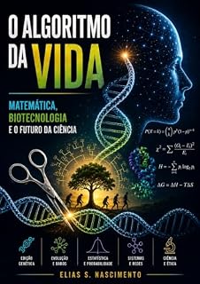 Livro O Algoritmo da Vida: Matemática, Biotecnologia e o Futuro da Ciência
