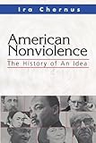 American Nonviolence: The History of an Idea