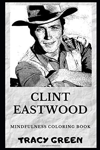 Clint Eastwood Mindfulness Coloring Book (Clint Eastwood Coloring Books) Paperback – 18 Sep 2019