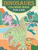 Dinosaurs Coloring Book for Kids Ages 3-8: for Boys and Girls , Coloring and Learning The Names of Dinosaurs. by Dolly Maud Grey