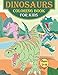 Dinosaurs Coloring Book for Kids Ages 3-8: for Boys and Girls , Coloring and Learning The Names of Dinosaurs. by Dolly Maud Grey