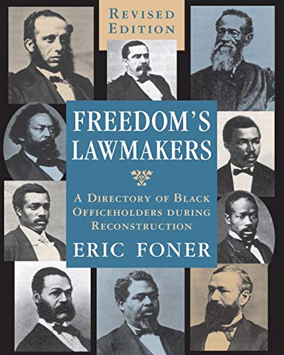Freedom's Lawmakers: A Directory of Black Officeholders During Reconstruction by Eric Foner
