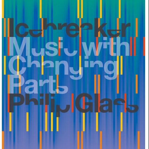 Philip Glass - Music With Changing Parts - Zortam Music