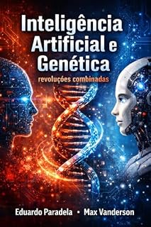 Livro Inteligência Artificial e Genética: revoluções combinadas (Ciência e Sociedade)