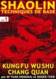 Shaolin - Techniques De Base : Kung Fu - Wushu - Chang Quan