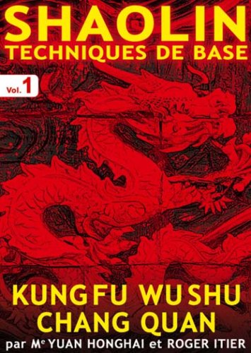 Shaolin - Techniques De Base : Kung Fu - Wushu - Chang Quan