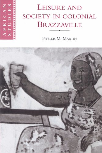 Leisure and Society in Colonial Brazzaville (African Studies)