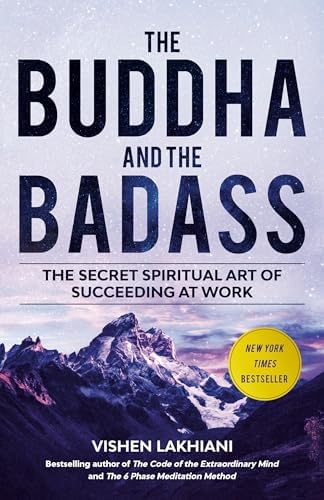 The Buddha and the Badass: The Secret Spiritual Art of Succeeding