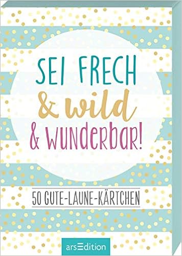 Sei Frech Wild Wunderbar 50 Gute Laune Kärtchen Box