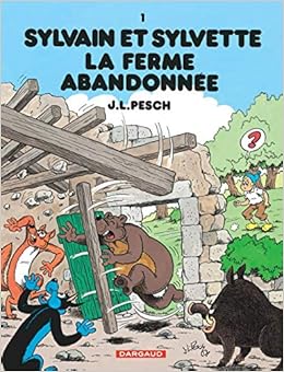 Amazon Fr Sylvain Et Sylvette Tome 1 La Ferme Abandonnee Pesch Jean Louis Pesch Jean Louis Pesch Jean Louis Livres